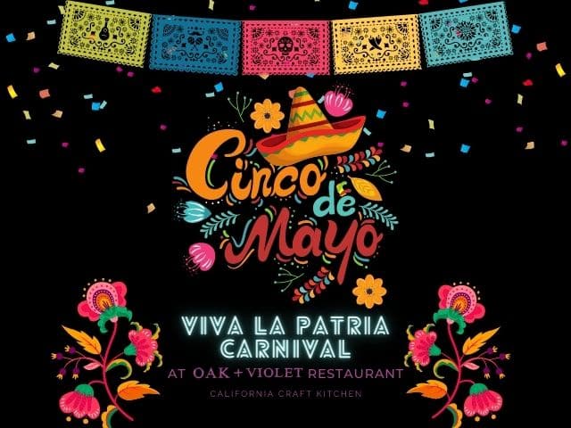 Cinco de Mayo, Viva La Patria Carnival at Oat + Violet Restaurant, California Craft Kitchen
