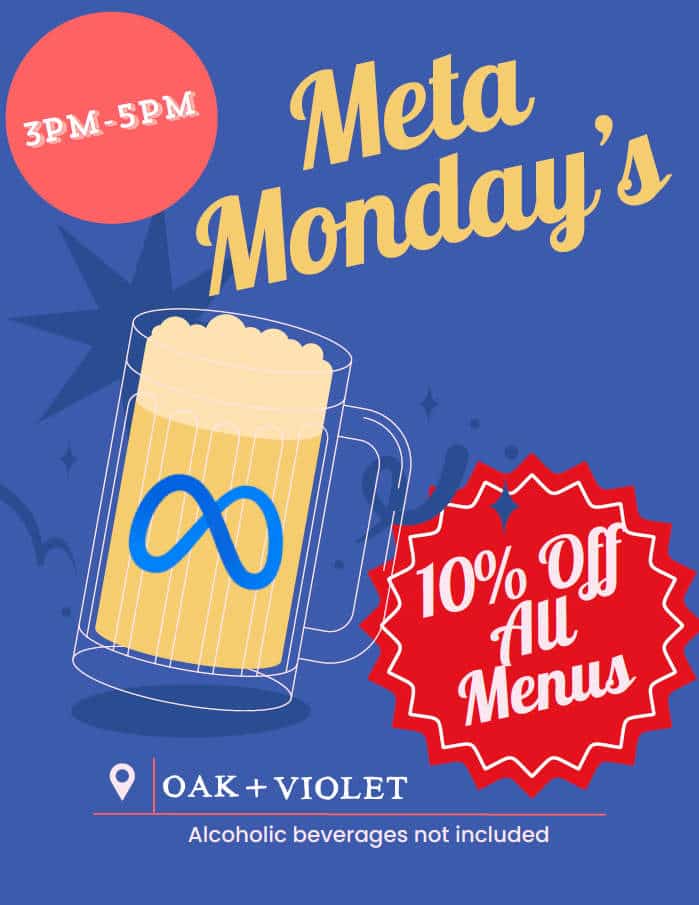 Meta Monday: 10% off all menus at Oak + Violet (3-5PM)